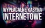 Wypłacalne kasyna internetowe